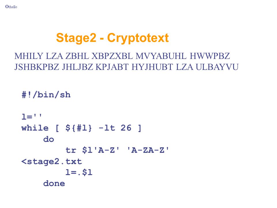 Othello Stage2 - Cryptotext. MHILY LZA ZBHL XBPZXBL MVYABUHL HWWPBZ JSHBKPBZ JHLJBZ KPJABT HYJHUBT LZA ULBAYVU.