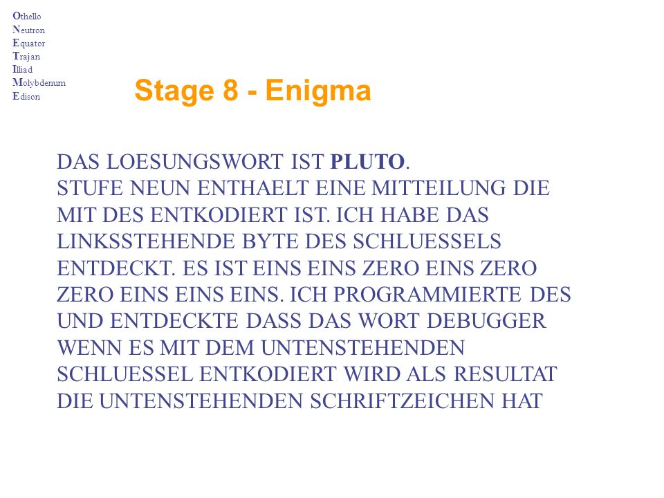 Stage 8 - Enigma DAS LOESUNGSWORT IST PLUTO.