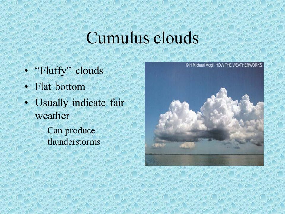 Cumulus clouds Fluffy clouds Flat bottom