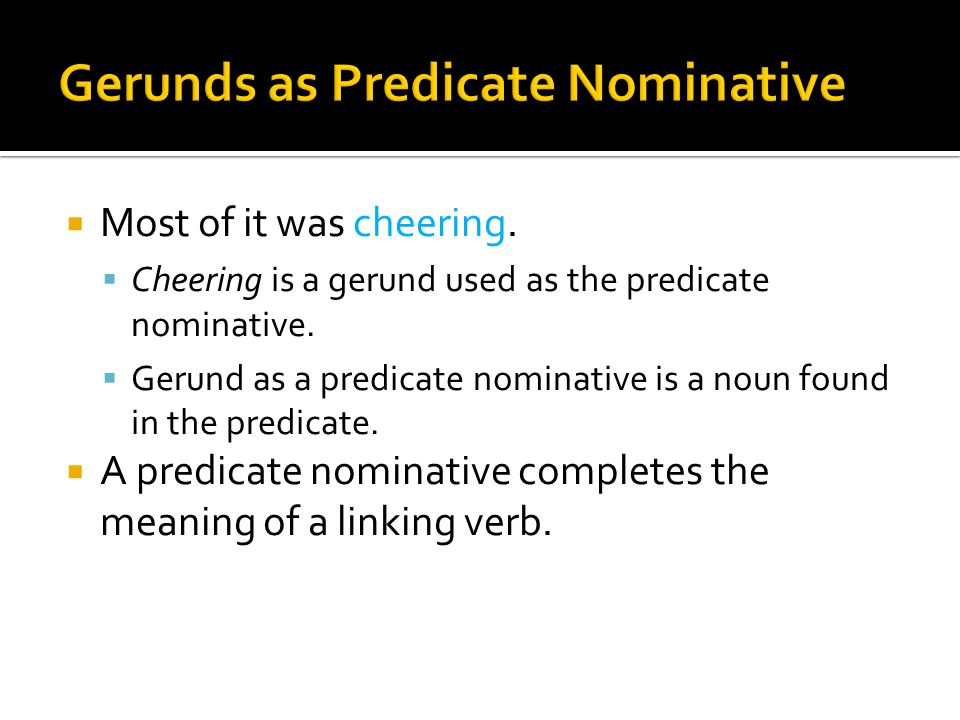 Gerunds as Predicate Nominative