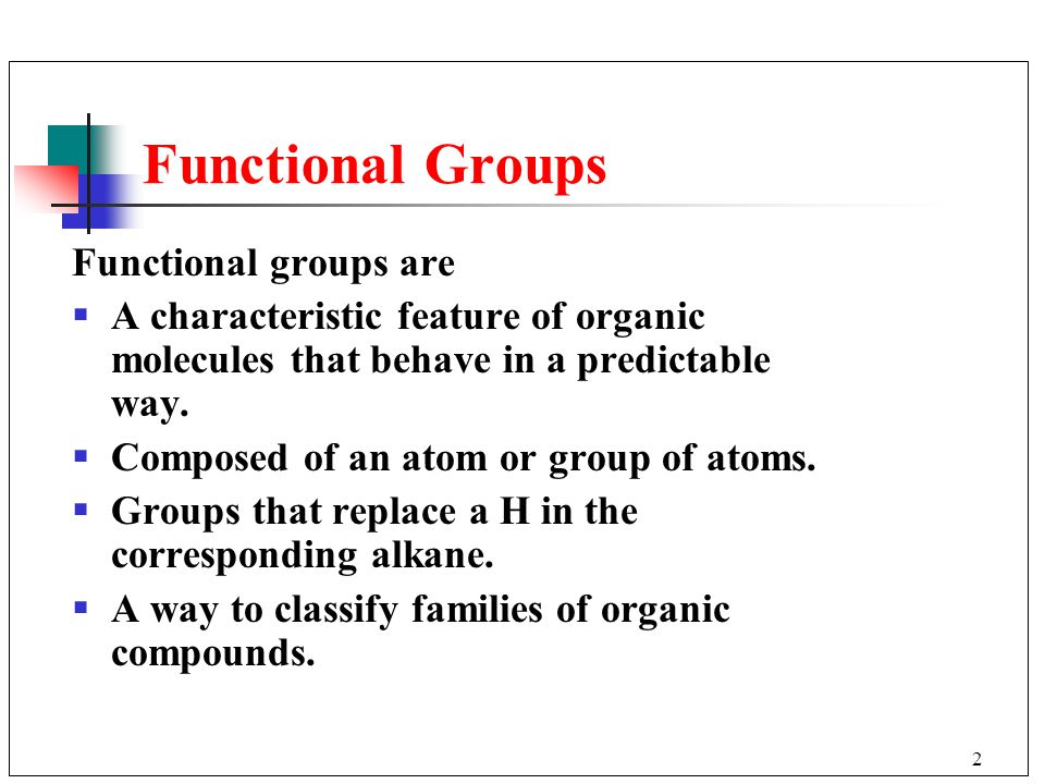 Functional Groups Functional groups are