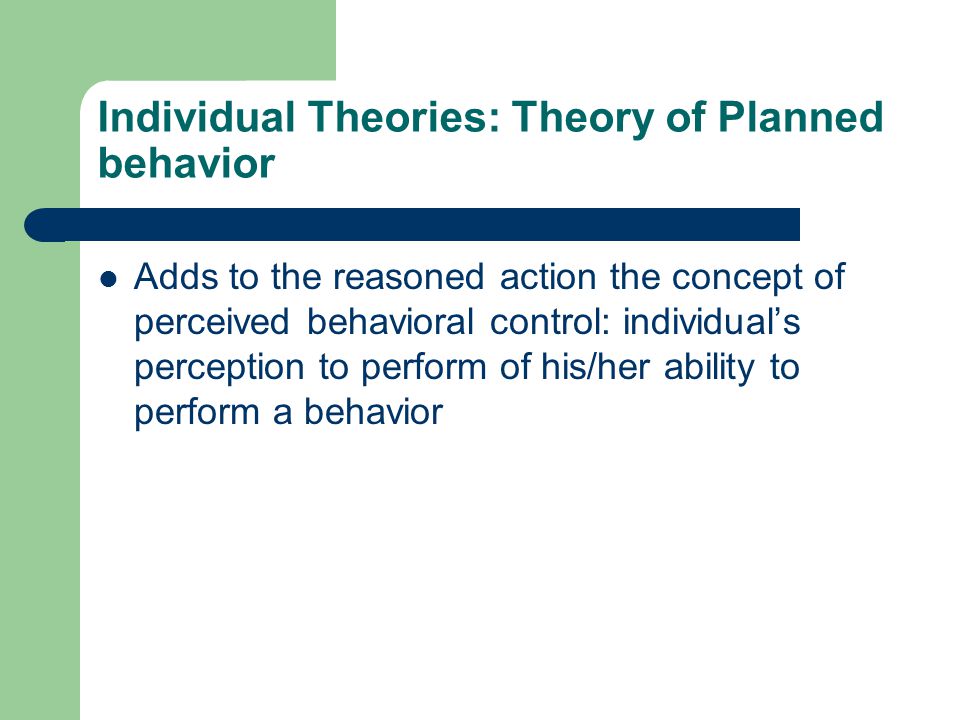 Individual Theories: Theory of Planned behavior