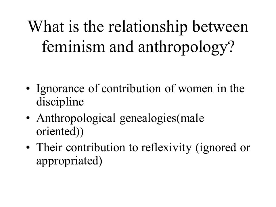 What is the relationship between feminism and anthropology