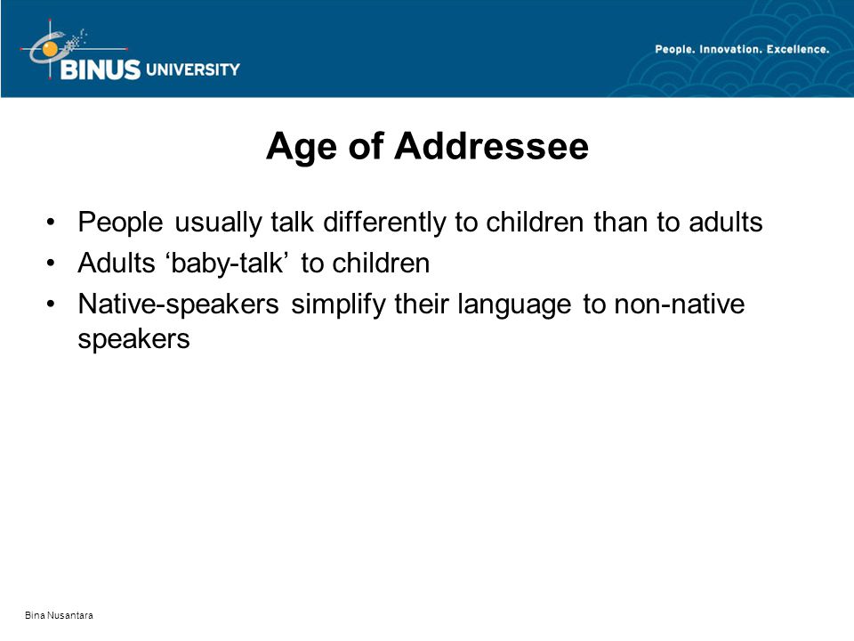 addressee who you talk to influences your choice of language: a