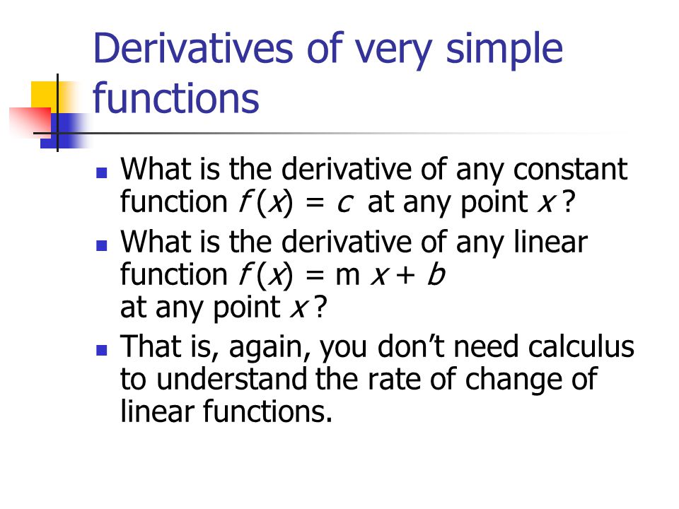 Derivatives of very simple functions