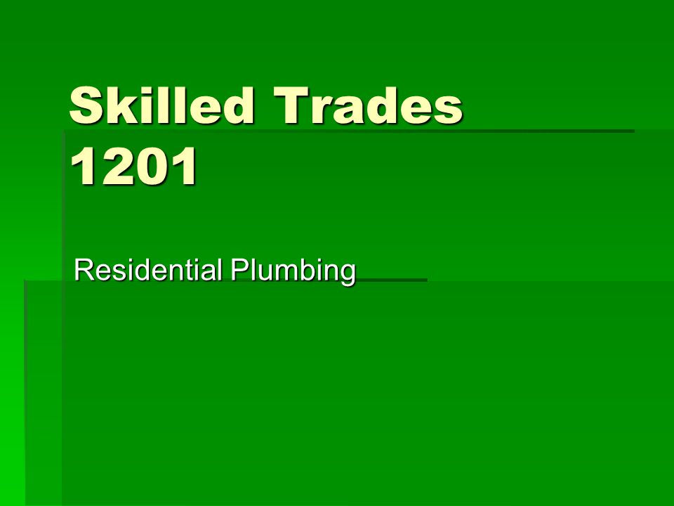 Skilled Trades 1201 Residential Plumbing