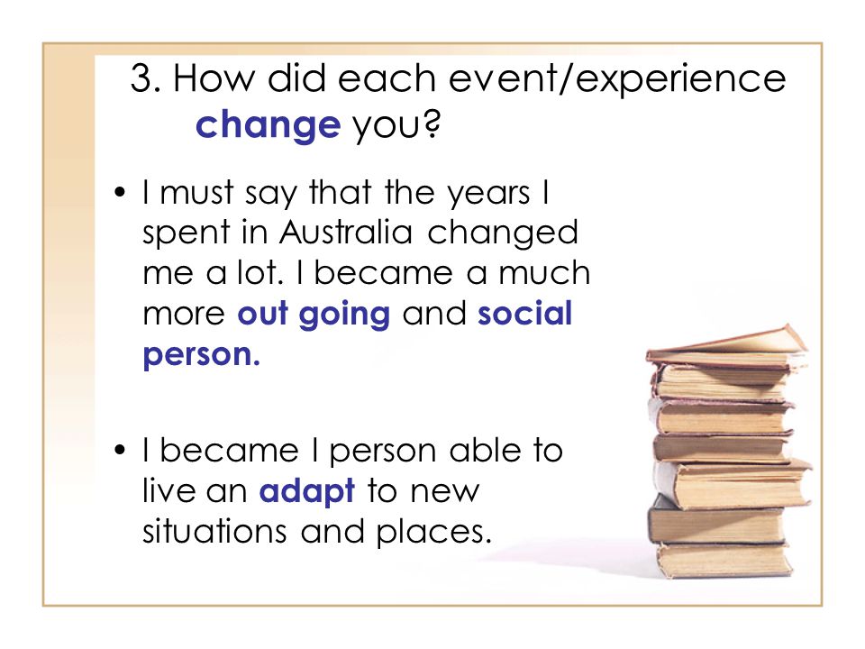 3. How did each event/experience change you