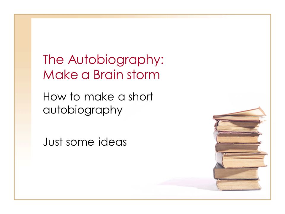 The Autobiography: Make a Brain storm