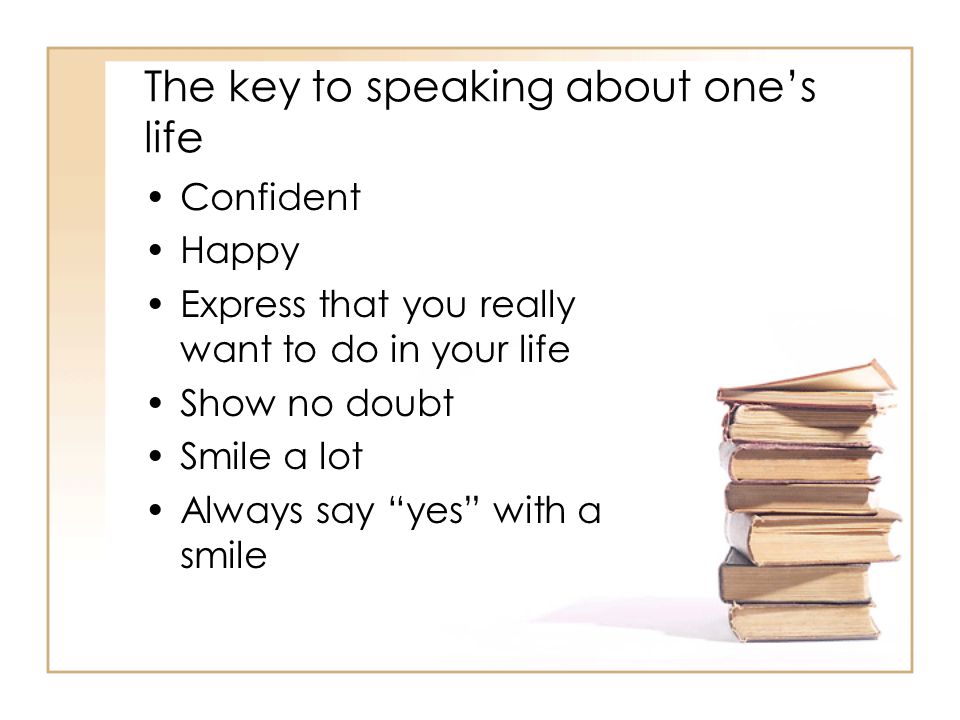 The key to speaking about one’s life