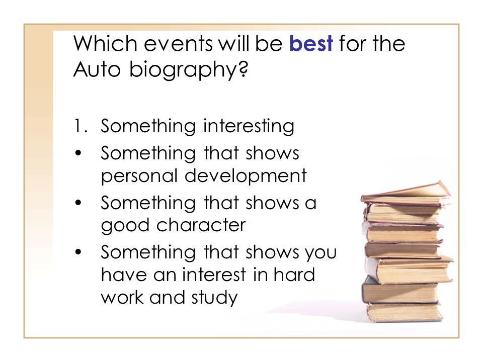 Which events will be best for the Auto biography
