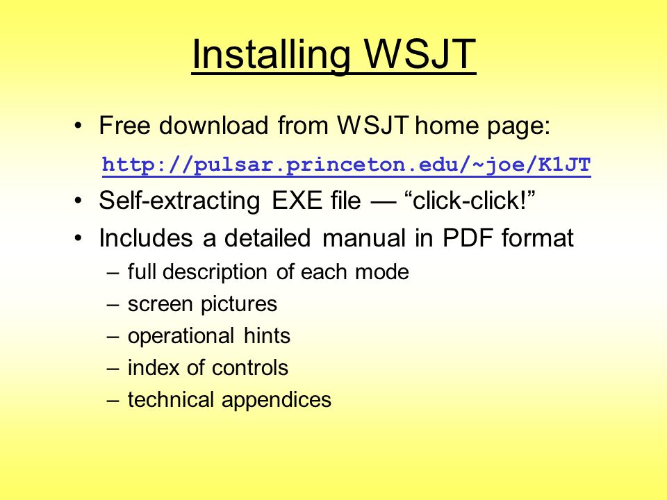 Installing WSJT Free download from WSJT home page: