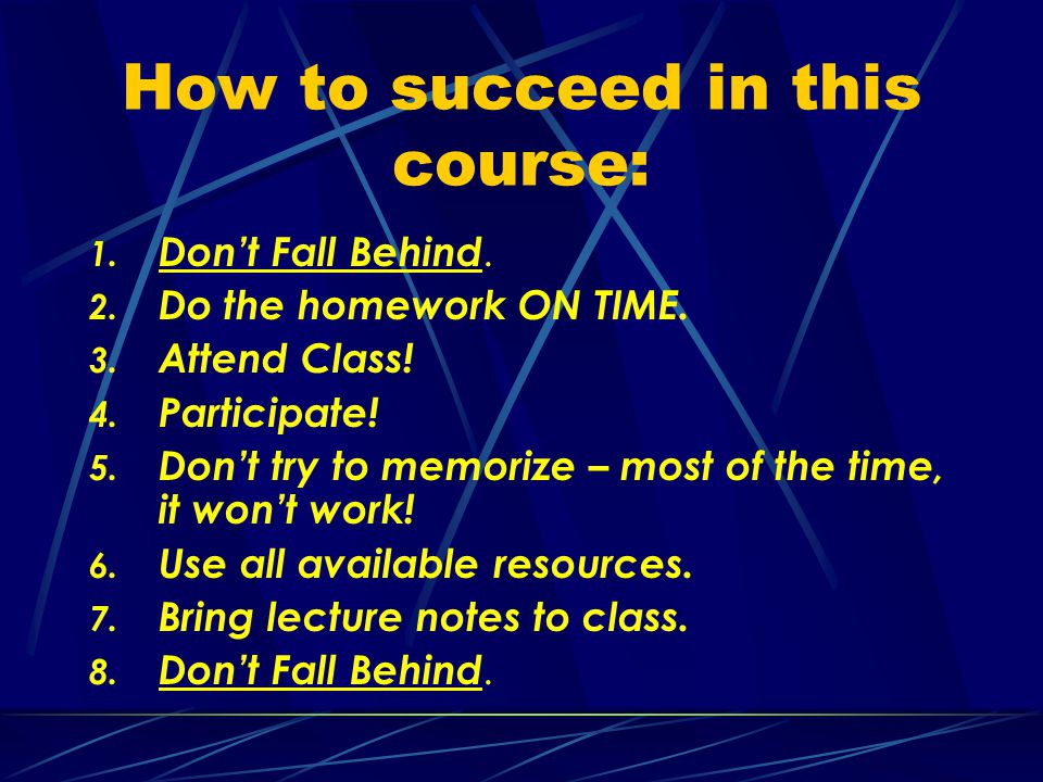 How to succeed in this course:
