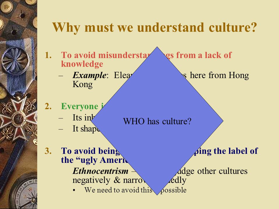 Why must we understand culture