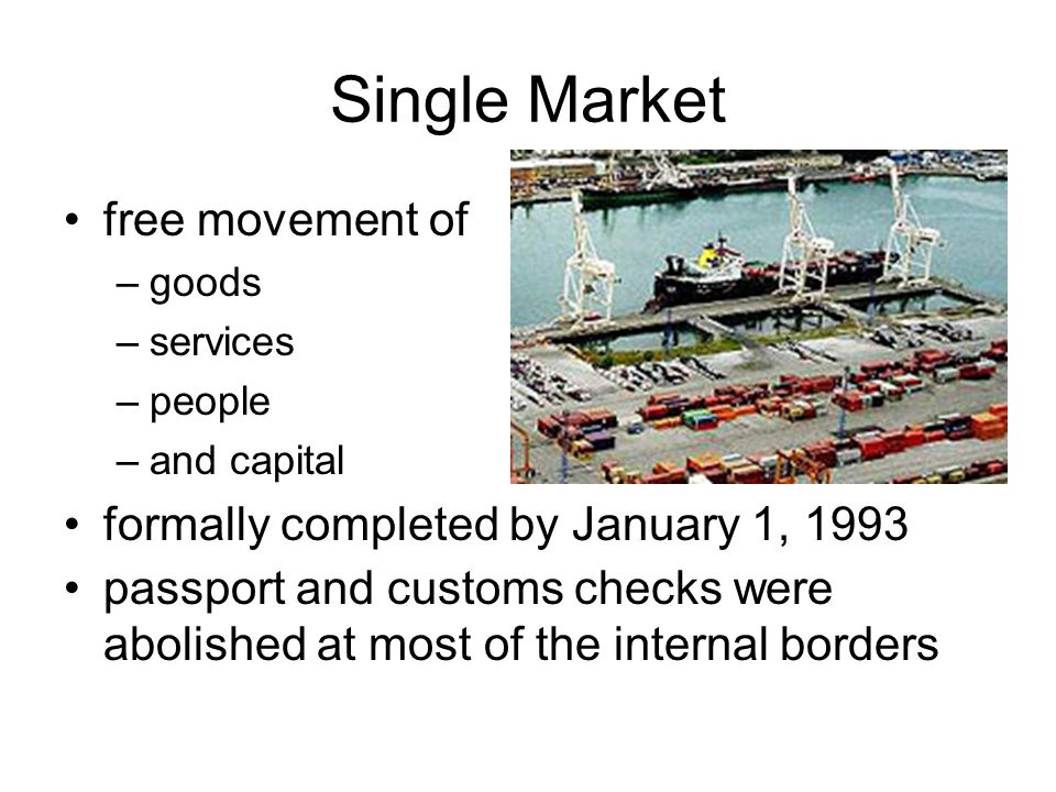 Single Market free movement of formally completed by January 1, 1993