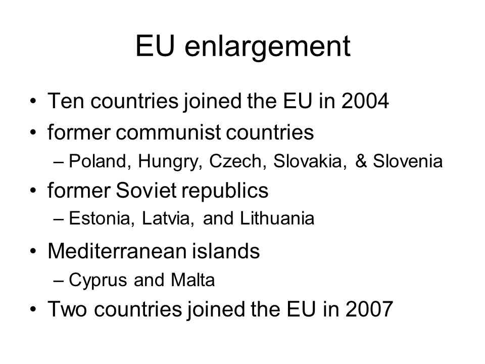 EU enlargement Ten countries joined the EU in 2004