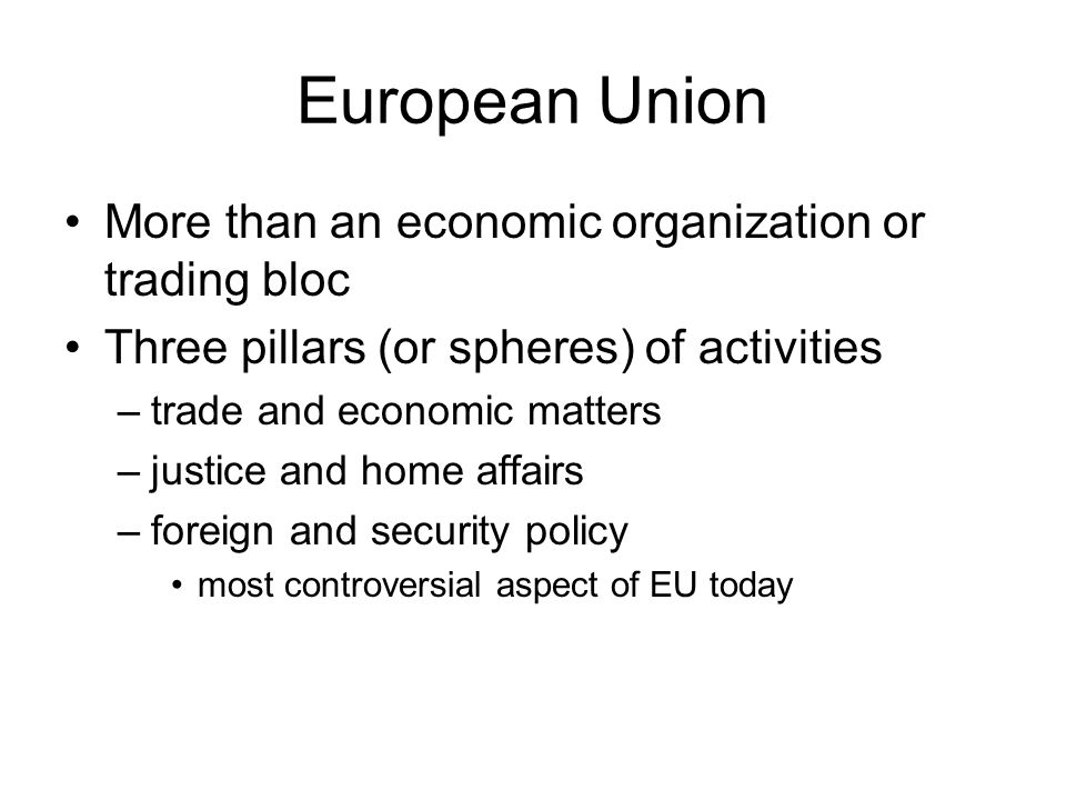 European Union More than an economic organization or trading bloc