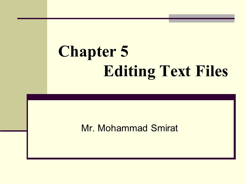 Chapter 5 Editing Text Files