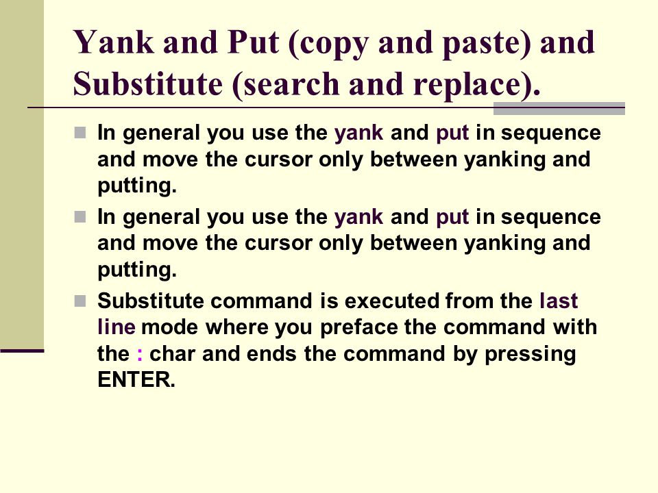 Yank and Put (copy and paste) and Substitute (search and replace).