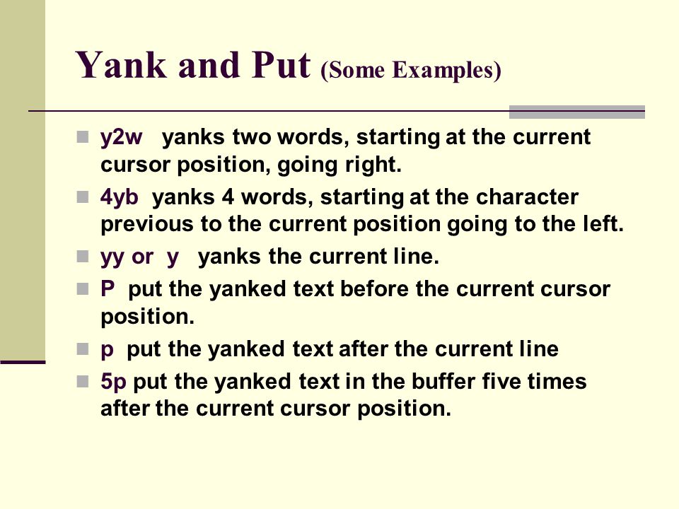 Yank and Put (Some Examples)