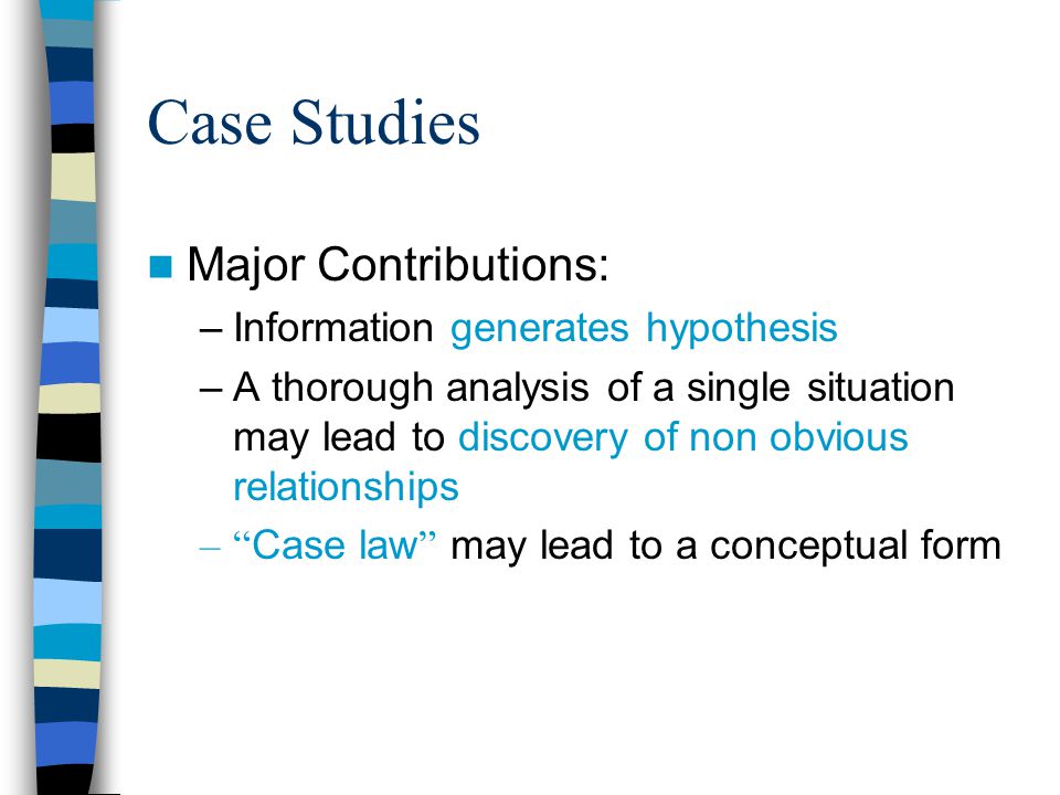 Case Studies Major Contributions: Information generates hypothesis