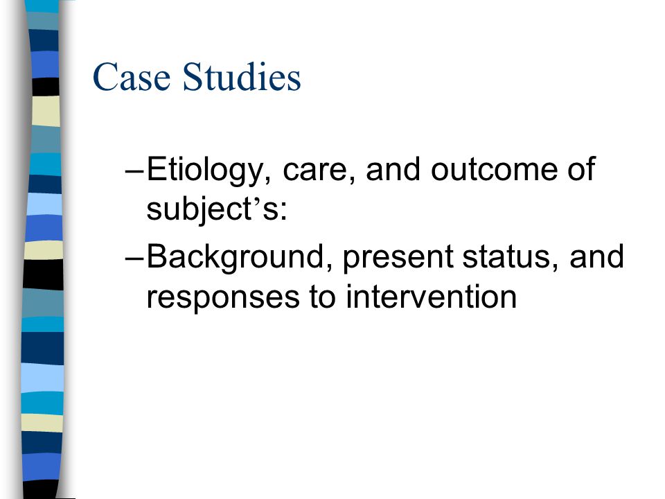 Case Studies Etiology, care, and outcome of subject’s: