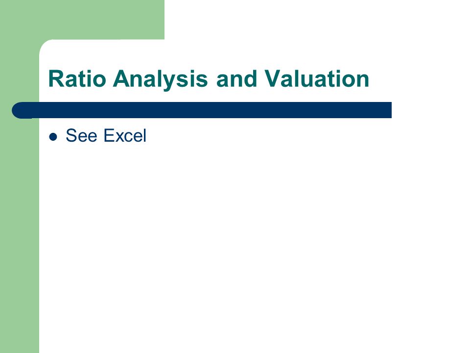 Ratio Analysis and Valuation
