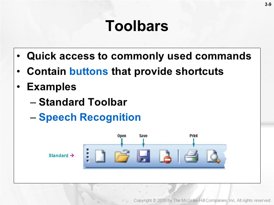 Toolbars Quick access to commonly used commands