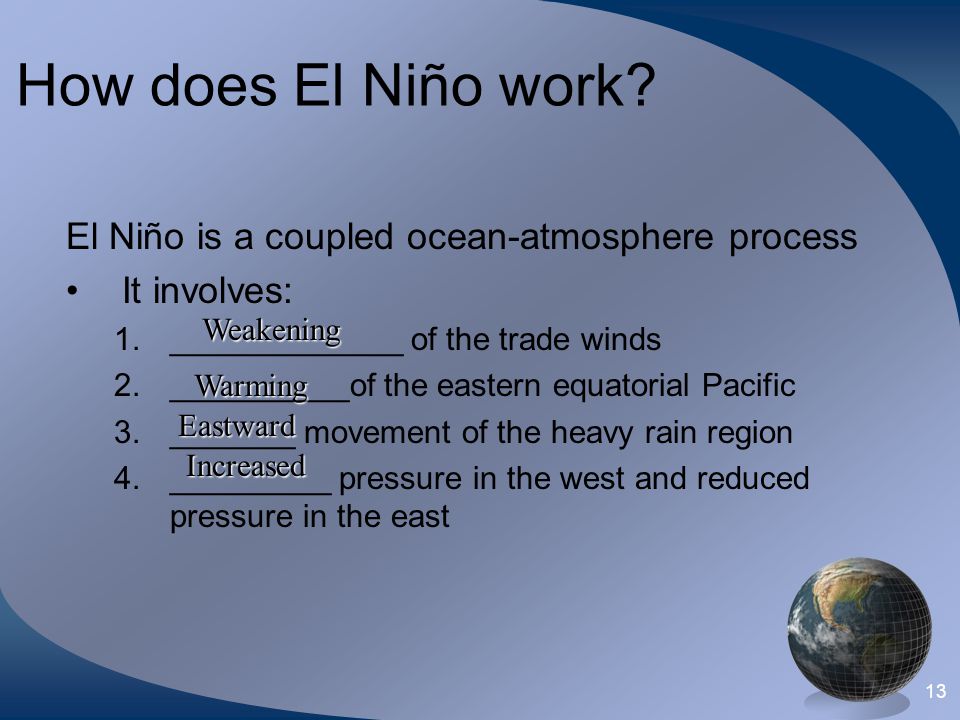 How does El Niño work El Niño is a coupled ocean-atmosphere process