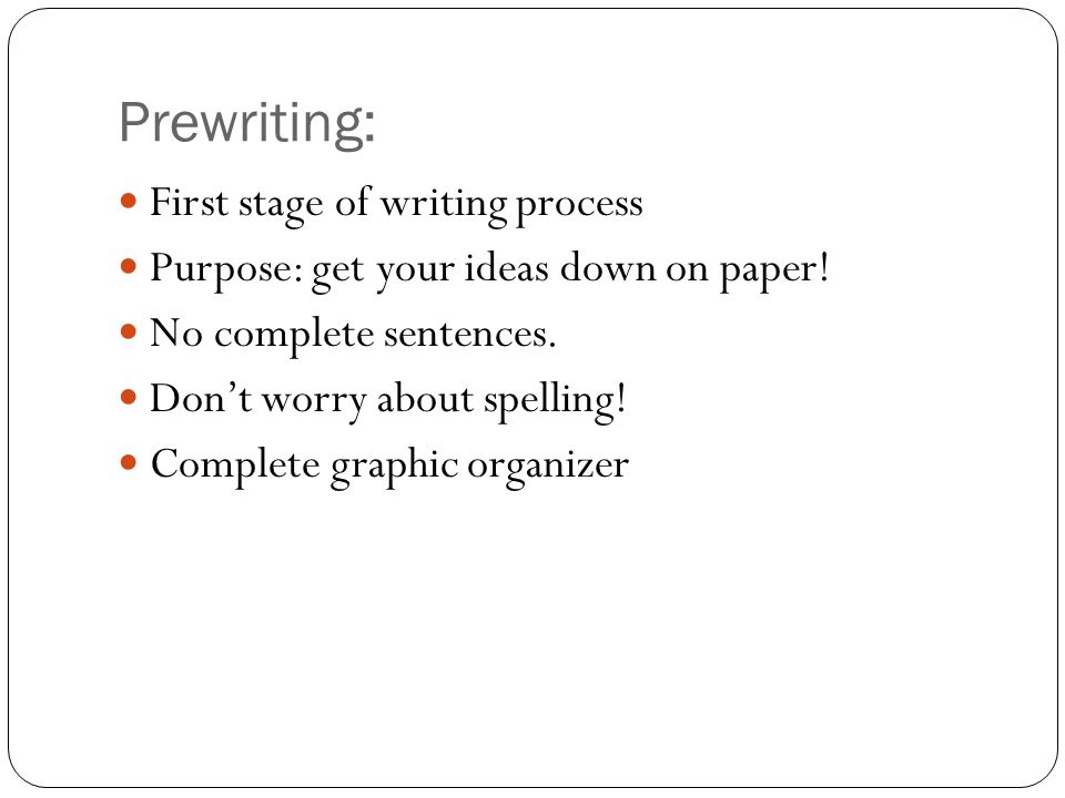 Prewriting: First stage of writing process