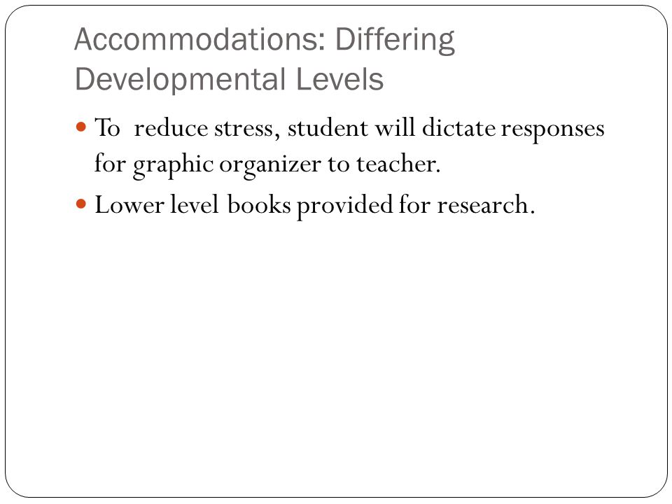 Accommodations: Differing Developmental Levels