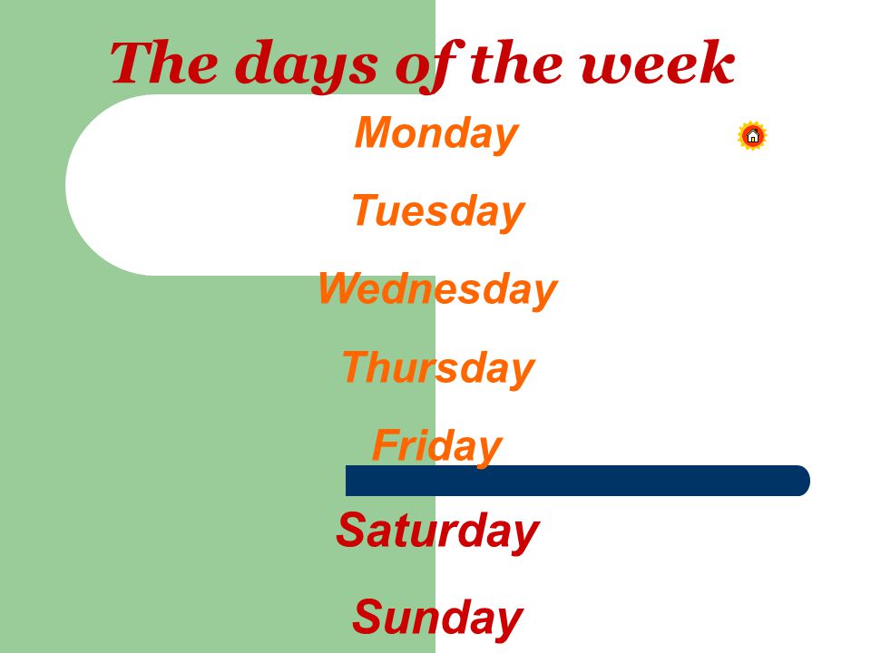 The days of the week Saturday Sunday Monday Tuesday Wednesday Thursday
