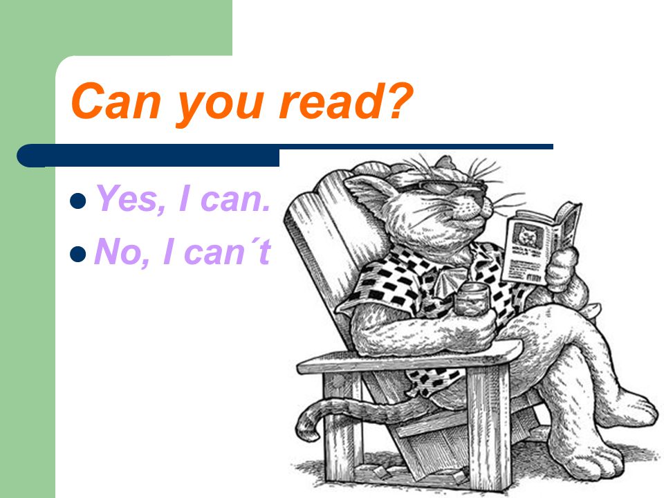 Can you read Yes, I can. No, I can´t