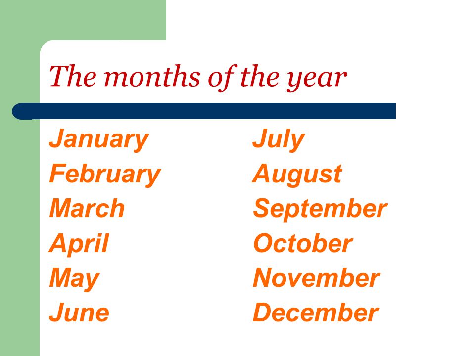 The months of the year January February March April May June July