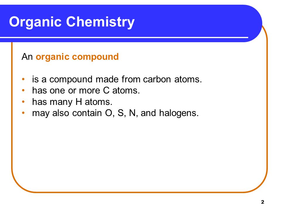 Organic Chemistry An organic compound