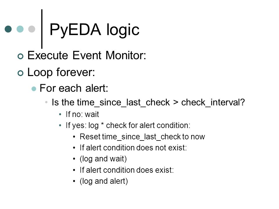 PyEDA logic Execute Event Monitor: Loop forever: For each alert: