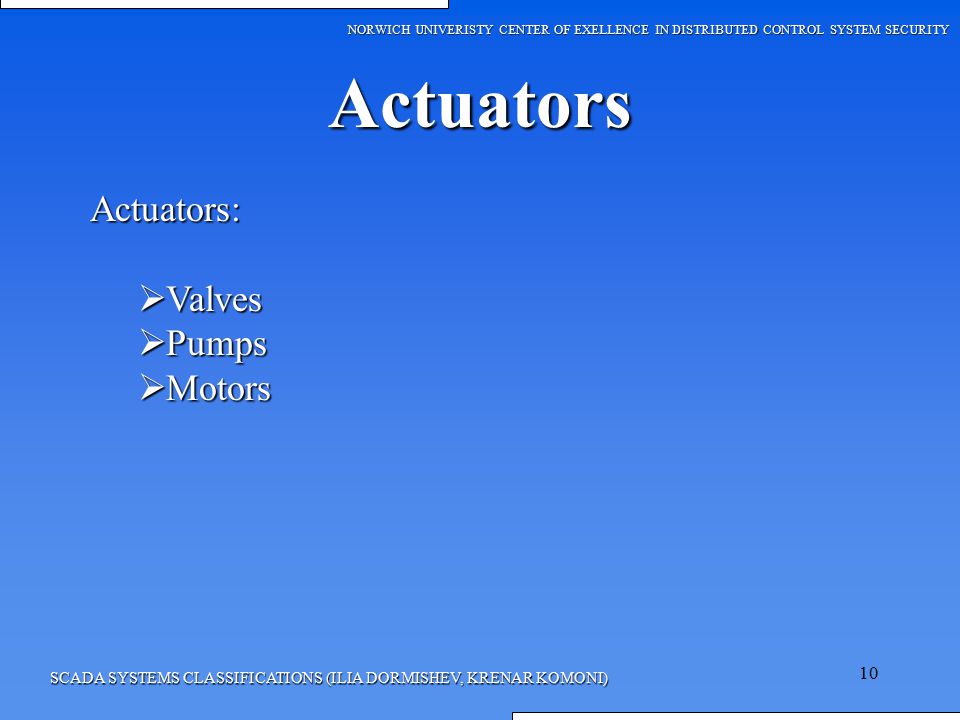 Actuators Actuators: Valves Pumps Motors