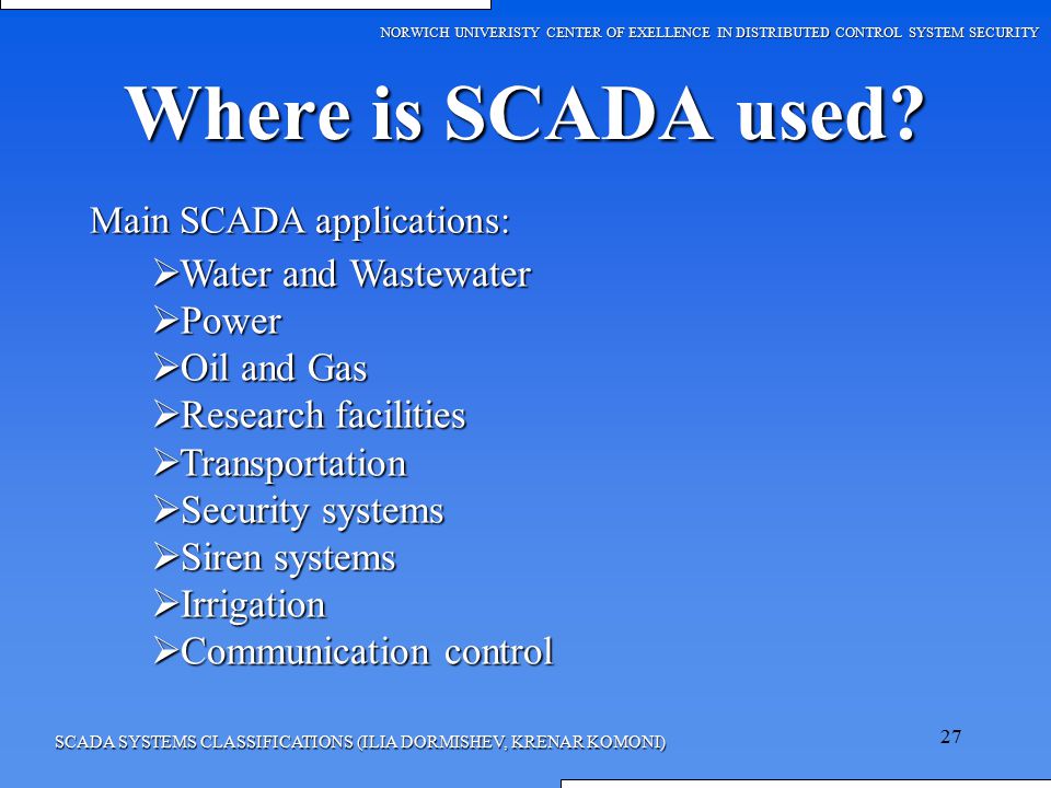 Where is SCADA used Water and Wastewater Power Oil and Gas
