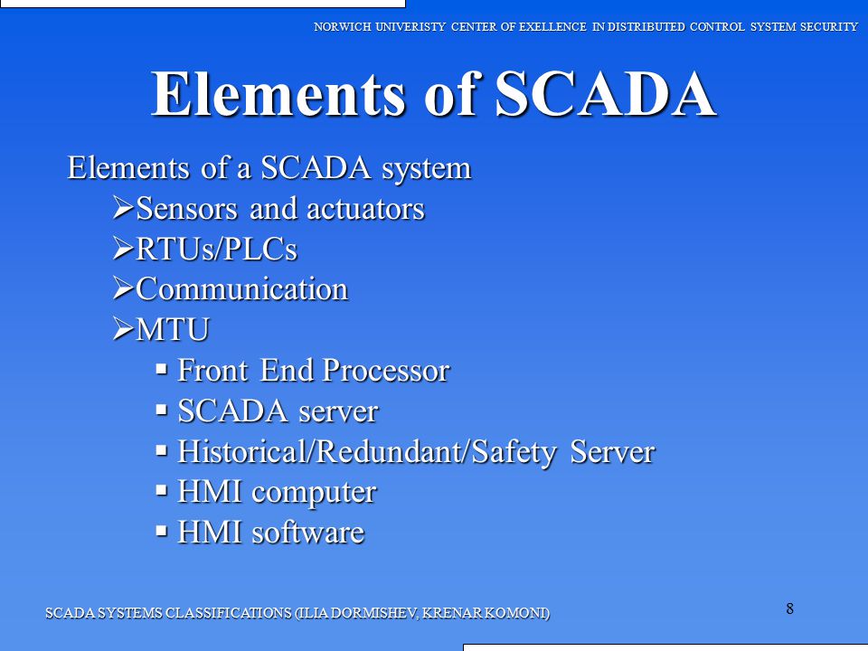 Elements of SCADA Elements of a SCADA system Sensors and actuators