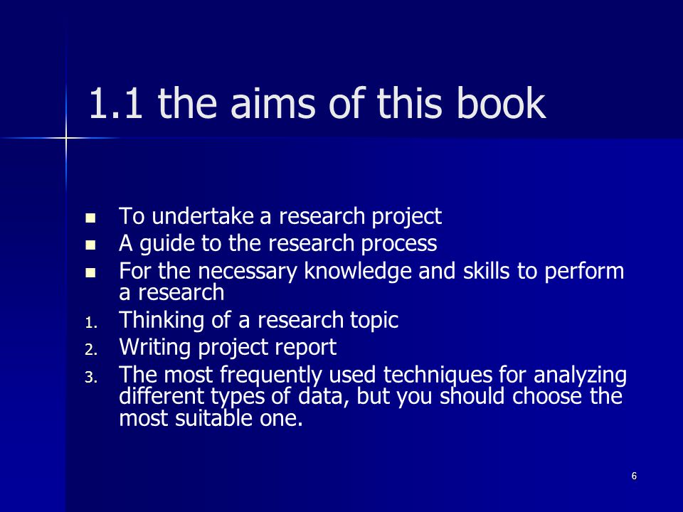 1.1 the aims of this book To undertake a research project