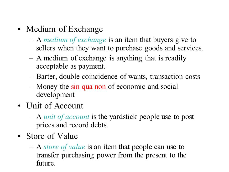 Medium of Exchange Unit of Account Store of Value