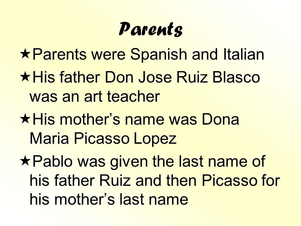Parents Parents were Spanish and Italian