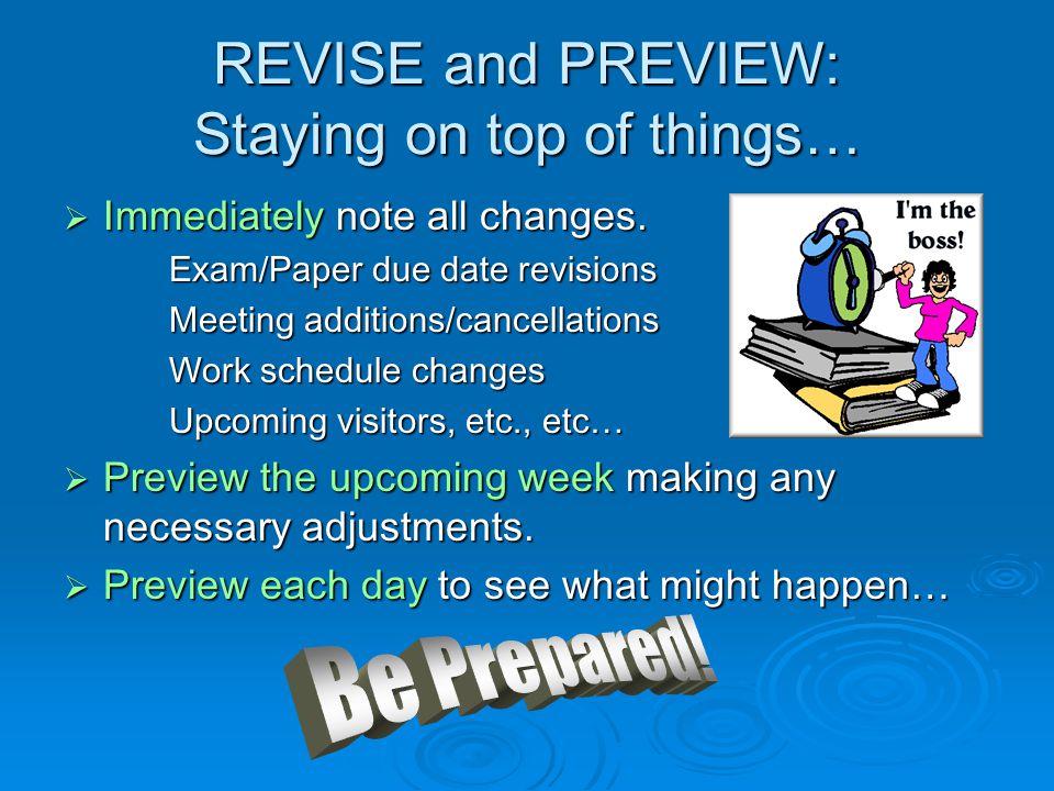 REVISE and PREVIEW: Staying on top of things…