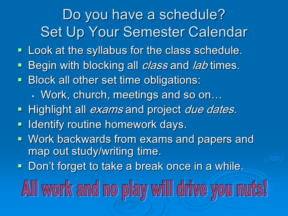 Do you have a schedule Set Up Your Semester Calendar