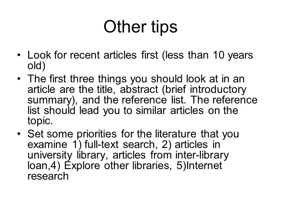 Other tips Look for recent articles first (less than 10 years old)
