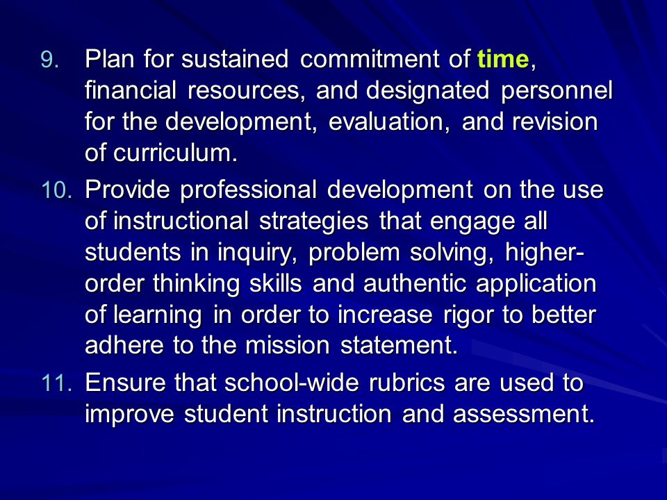 Plan for sustained commitment of time, financial resources, and designated personnel for the development, evaluation, and revision of curriculum.