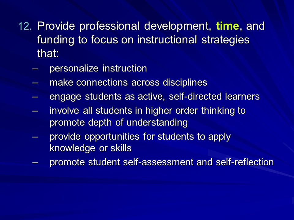Provide professional development, time, and funding to focus on instructional strategies that: