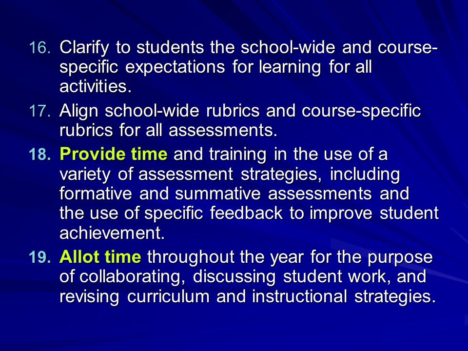 Clarify to students the school-wide and course-specific expectations for learning for all activities.