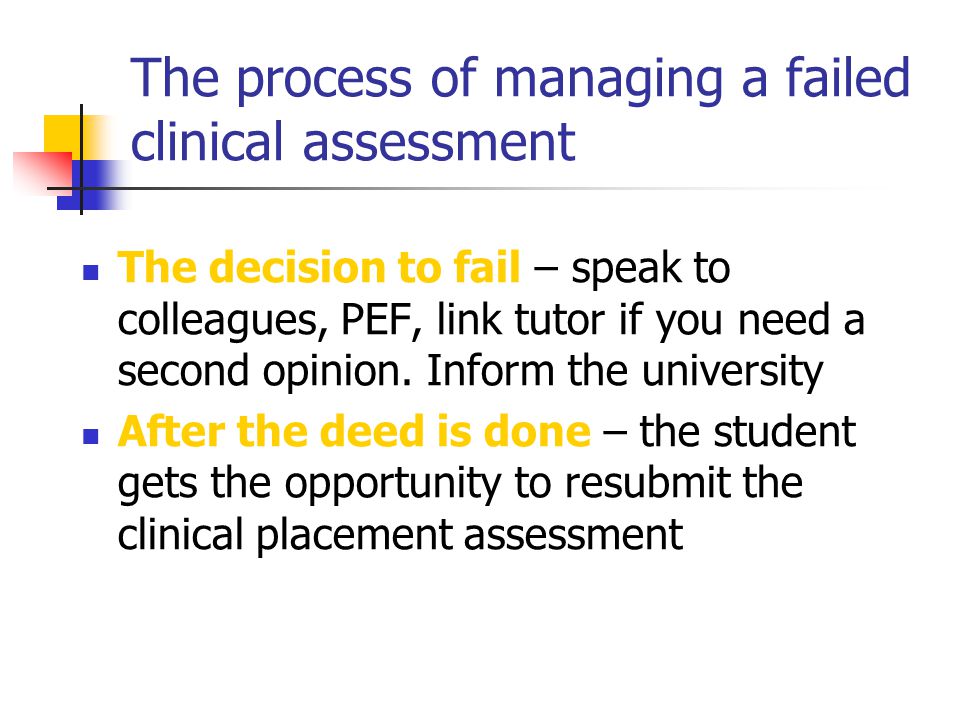 The process of managing a failed clinical assessment
