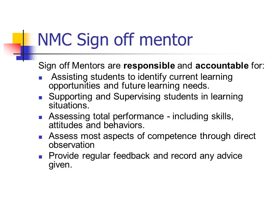 NMC Sign off mentor Sign off Mentors are responsible and accountable for: