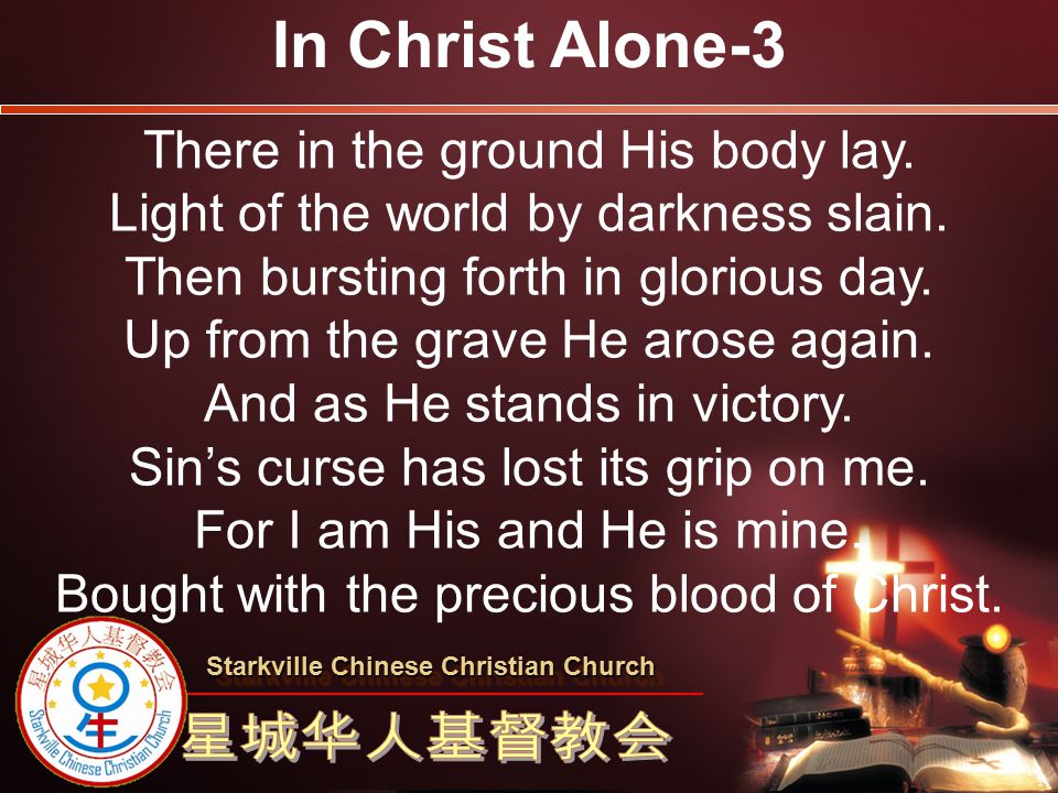 In Christ Alone-3 There in the ground His body lay.